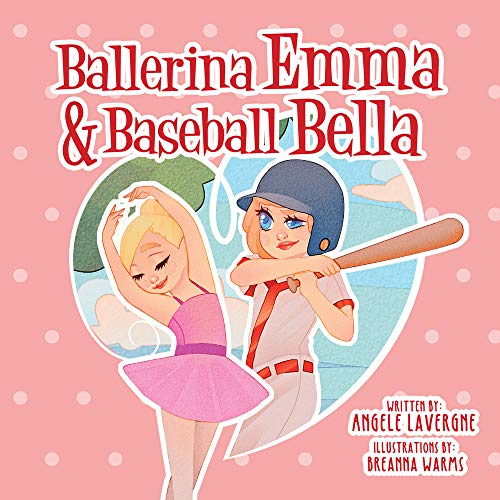 Beispielbild fr Ballerina Emma and Baseball Bella zum Verkauf von Better World Books