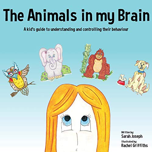 Beispielbild fr The Animals in my Brain: A kid  s guide to understanding and controlling their behaviour zum Verkauf von WorldofBooks