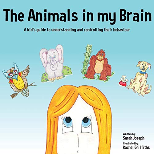 9781999499402: The Animals in my Brain: A kid’s guide to understanding and controlling their behaviour