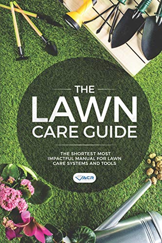 Beispielbild fr The LAWN Care Guide: The shortest most impactful manual for lawn care systems and tools zum Verkauf von HPB-Movies