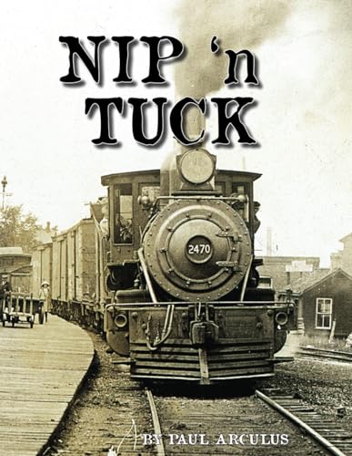 9781999509507: Nip 'n Tuck: A History of the Whitby, Port Perry and Lindsay Railway.