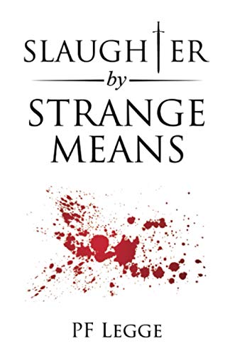9781999510701: Slaughter by Strange Means: 2