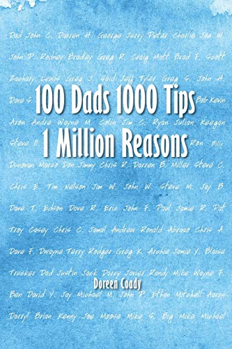 Imagen de archivo de 100 Dads 1000 Tips 1 Million Reasons a la venta por ThriftBooks-Dallas