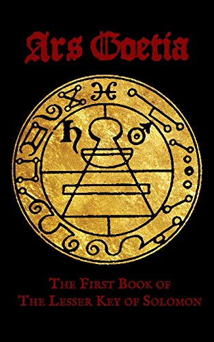 Beispielbild fr Ars Goetia: The First Book of the Lesser Key of Solomon zum Verkauf von thebookforest.com
