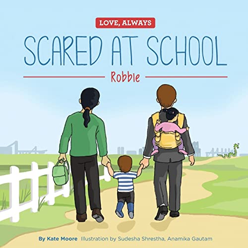 9781999553913: Scared at School: Robbie: 2 (Love, Always)