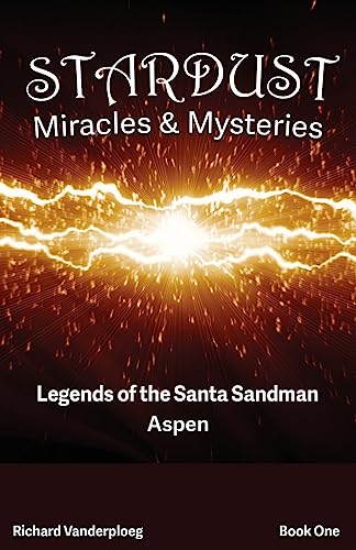Stock image for Stardust Miracles & Mysteries: Legends of the Santa Sandman Aspen for sale by GF Books, Inc.