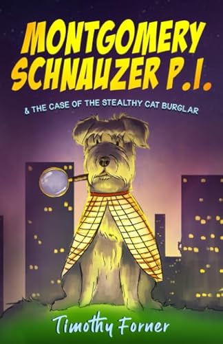 Imagen de archivo de Montgomery Schnauzer P.I. and the Case of the Stealthy Cat Burglar a la venta por ThriftBooks-Reno