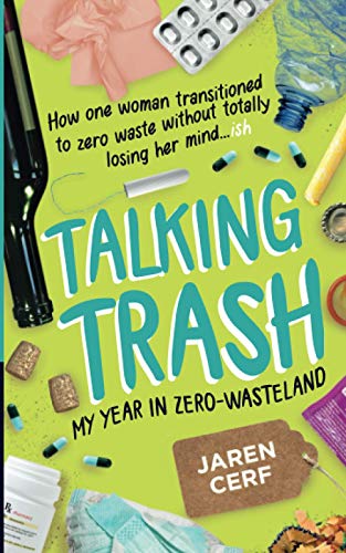 Imagen de archivo de Talking Trash: My Year In Zero-Wasteland a la venta por Ergodebooks