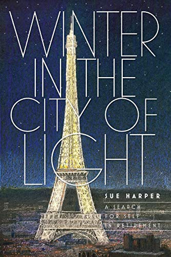 Stock image for Winter in the City of Light : A Search for Self in Retirement for sale by Better World Books: West