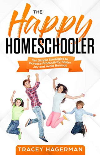 Stock image for The Happy Homeschooler: Ten Simple Strategies to Increase Productivity, Foster Joy and Avoid Burnout for sale by Half Price Books Inc.