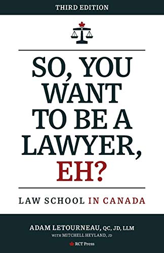 Stock image for So, You Want to be a Lawyer, Eh?: Law School in Canada for sale by PlumCircle