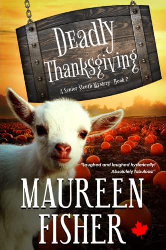 Beispielbild fr Deadly Thanksgiving: A Senior Sleuth Cozy Mystery - Book 2 zum Verkauf von ThriftBooks-Dallas