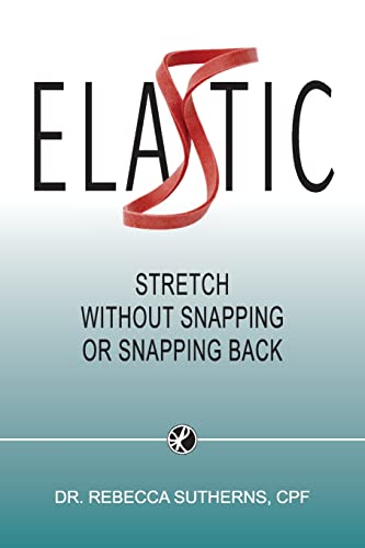 Beispielbild fr ELASTIC: Stretch Without Snapping or Snapping Back zum Verkauf von GreatBookPrices