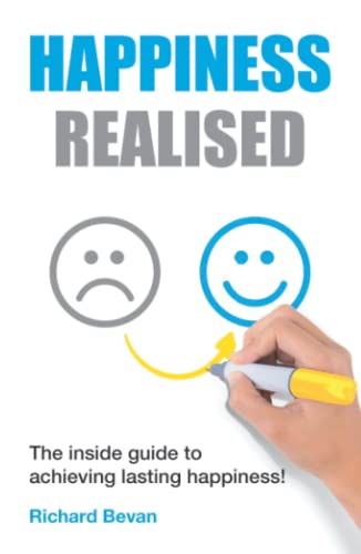 Stock image for Happiness Realised: The Inside Guide To Achieving Lasting Happiness for sale by WorldofBooks