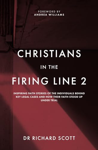 Stock image for Christians in the Firing Line 2: Inspiring faith stories of the individuals behind key legal cases and how their faith stood up under trial for sale by Books Unplugged