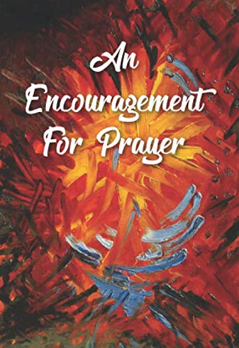 Beispielbild fr An Encouragement For Prayer zum Verkauf von GF Books, Inc.