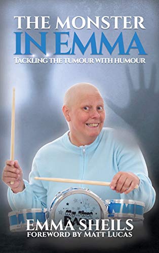 Beispielbild fr The Monster in Emma: Tackling the Tumour With Humour zum Verkauf von AwesomeBooks