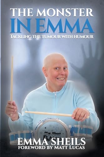 Imagen de archivo de The Monster in Emma: Tackling the Tumour With Humour a la venta por AwesomeBooks