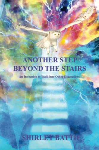 9781999594954: Another Step Beyond The Stairs: An Invitation to Walk into Other Dimensions