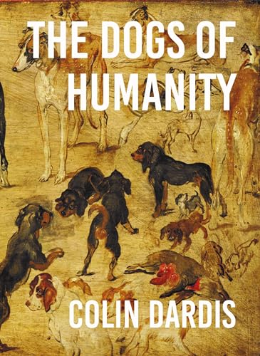 Stock image for The Dogs Of Humanity for sale by WorldofBooks