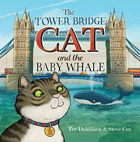 Imagen de archivo de The Tower Bridge Cat and The Baby Whale a la venta por Blackwell's
