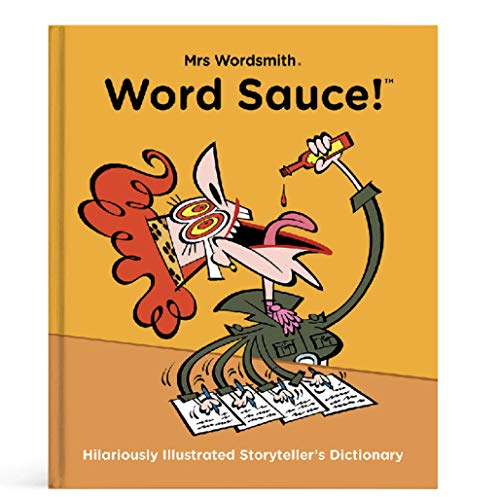 Imagen de archivo de Mrs Wordsmiths Word Sauce! The Hilariously Illustrated Storytellers Dictionary a la venta por Goodwill Books