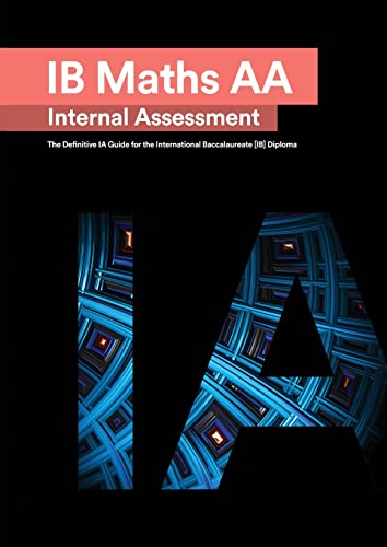 Stock image for IB Math AA [Analysis and Approaches] Internal Assessment: The Definitive IA Guide for the International Baccalaureate [IB] Diploma for sale by Books Unplugged