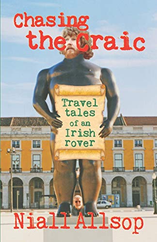 Imagen de archivo de Chasing the craic: Travel tales of an Irish rover a la venta por thebookforest.com