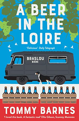 Beispielbild fr A Beer in the Loire: One family's quest to brew British beer in French wine country (The Braslou Biere Chronicles) zum Verkauf von WorldofBooks