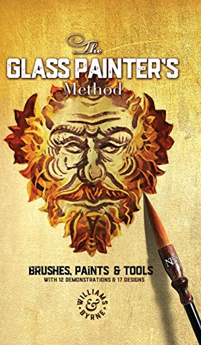 9781999618902: The Glass Painter's Method: Brushes, Paints & Tools (1)