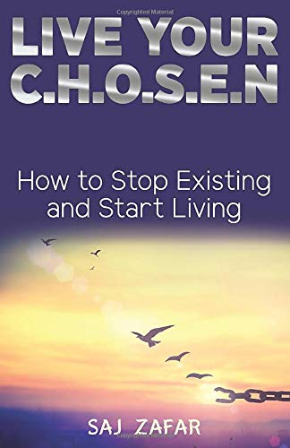 Stock image for Live Your Chosen Life: How To Stop Existing and Start Living for sale by WorldofBooks