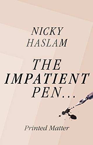 Stock image for The Impatient Pen: Printed Matter for sale by SecondSale