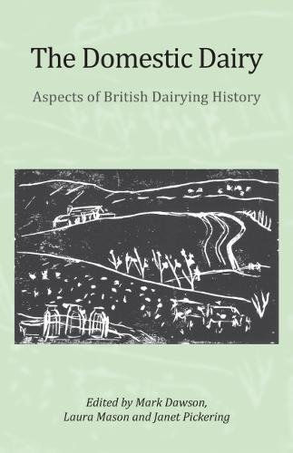 Stock image for The Domestic Dairy: Aspects of British Dairying History for sale by Tweedside Books, PBFA