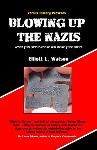 Stock image for Blowing up the Nazis: What you didn't know may blow your mind for sale by Books Unplugged