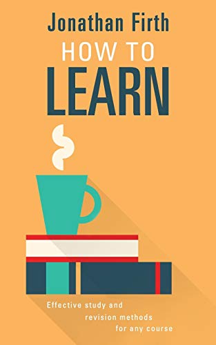 Beispielbild fr How to Learn: Effective study and revision methods for any course zum Verkauf von WorldofBooks