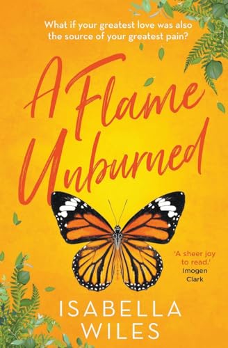 Imagen de archivo de A Flame Unburned: A heart-wrenching love story packed full of heartbreak and hope (The Three Great Loves of Victoria Turnbull - Book 1) a la venta por WorldofBooks