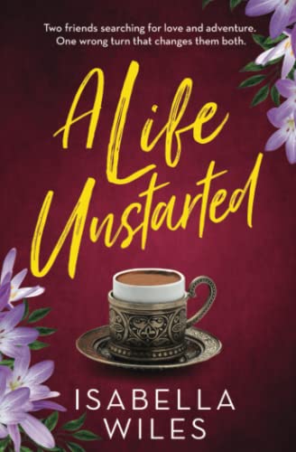 Beispielbild fr A Life Unstarted: A fast-paced novella about the power of friendship and looking for love in all the wrong places (The Three Great Loves of Victoria Turnbull series - Prequel) zum Verkauf von WorldofBooks