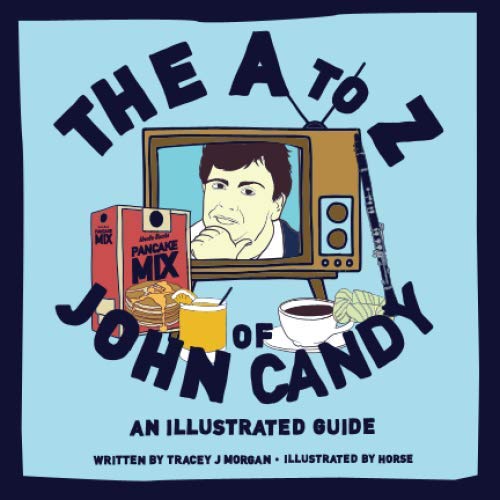 Beispielbild fr The A to Z of John Candy: An Illustrated Guide zum Verkauf von Revaluation Books