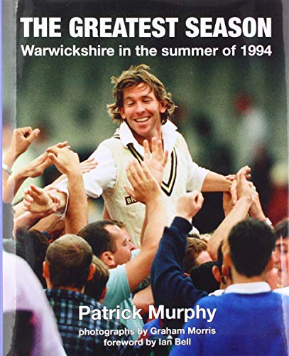 Beispielbild fr The Greatest Season: Warwickshire in the summer of 1994 zum Verkauf von WorldofBooks