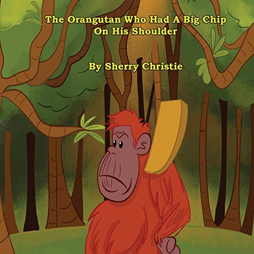 Stock image for The Orangutan Who Had a Big Chip on His Shoulder for sale by Revaluation Books