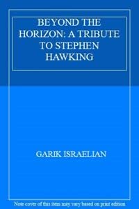 Beispielbild fr BEYOND THE HORIZON: A TRIBUTE TO STEPHEN HAWKING zum Verkauf von Dave's Books