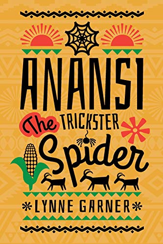 Stock image for Anansi The Trickster Spider for sale by Dream Books Co.