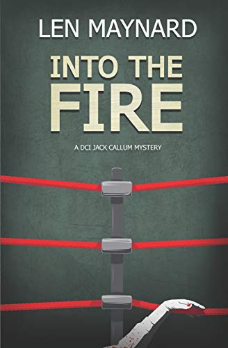 Imagen de archivo de Into the Fire: The 6th DCI Jack Callum Mystery (The DCI Jack Callum Mysteries) a la venta por Russell Books