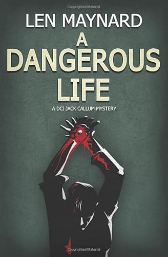 Imagen de archivo de A Dangerous Life: The 2nd DCI Jack Callum Mystery (The DCI Jack Callum Mysteries) a la venta por Revaluation Books