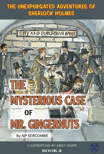 Beispielbild fr The Mysterious Case of Mr Gingernuts: 2 (The Unexpurgated Adventures of Sherlock Holmes) zum Verkauf von WorldofBooks