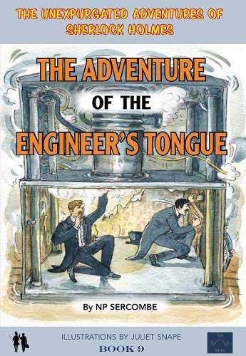 Beispielbild fr The Adventure of the Engineer's Tongue: 9 (The Unexpurgated Adventures of Sherlock Holmes) zum Verkauf von WorldofBooks