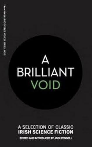 Stock image for Brilliant Void, A: A Selection of Classic Irish Science Fiction for sale by WorldofBooks