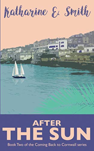Stock image for After the Sun: Book Two of the Coming Back to Cornwall series: Volume 2 for sale by WorldofBooks