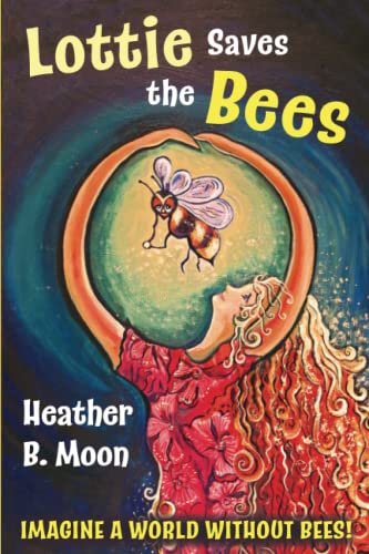 Beispielbild fr Lottie Saves the Bees: Imagine a world without bees!: Volume 1 (Lottie Lovall: International Investigator) zum Verkauf von WorldofBooks