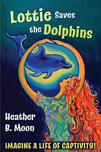 Beispielbild fr Lottie Saves the Dolphins: Imagine a life of captivity!: 2 (Lottie Lovall: International Investigator) zum Verkauf von WorldofBooks